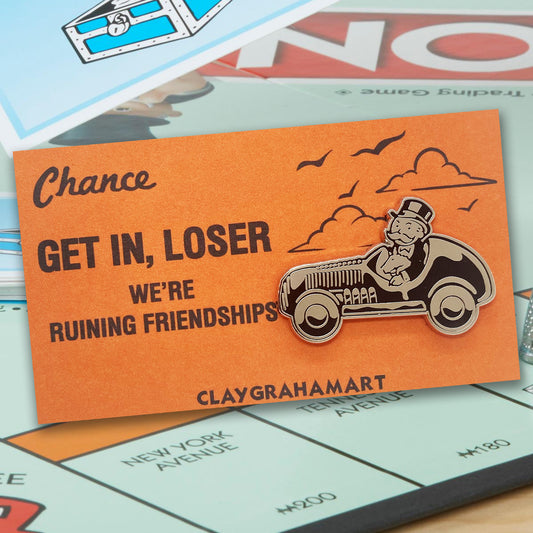 Get In Loser, We're Ruining Friendships 1.5" Hard Enamel Pin