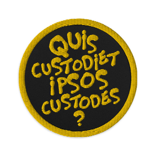 Quis Custodiet Ipsos Custodes embroidered patch