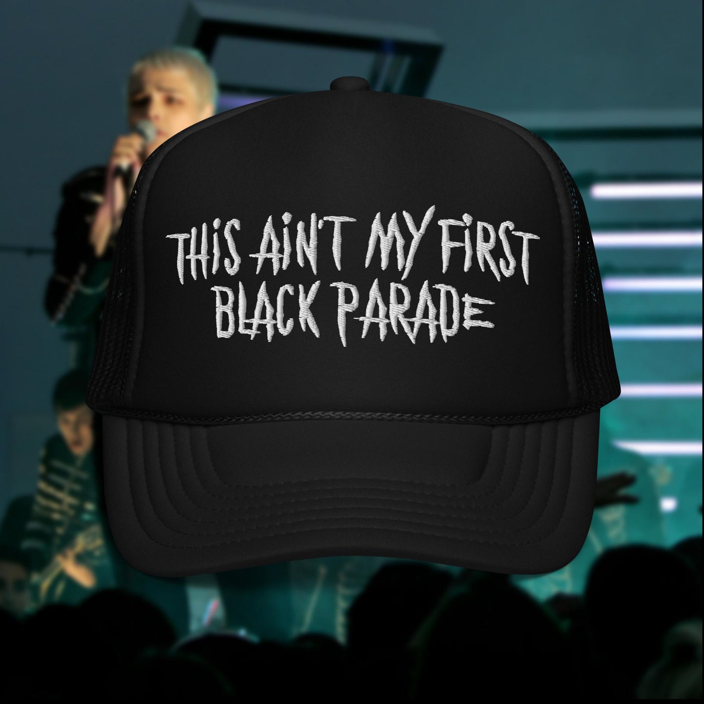 This Ain't My First Black Parade trucker hat