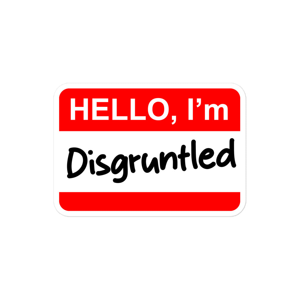 Hello, I'm Disgruntled vinyl sticker