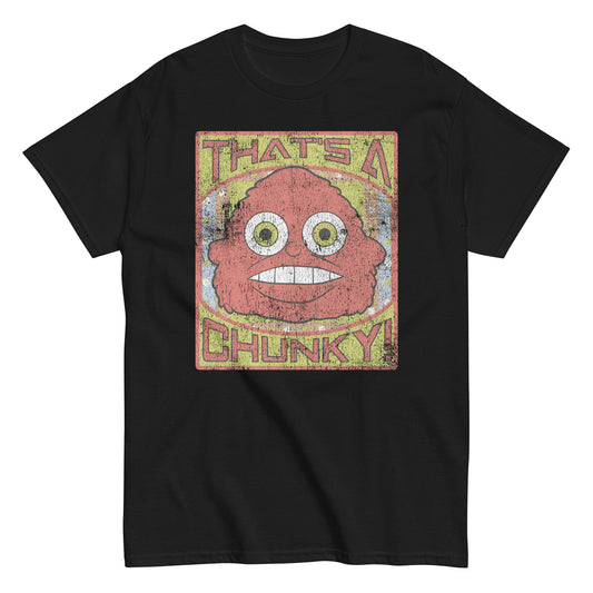 That's A Chunky t-shirt