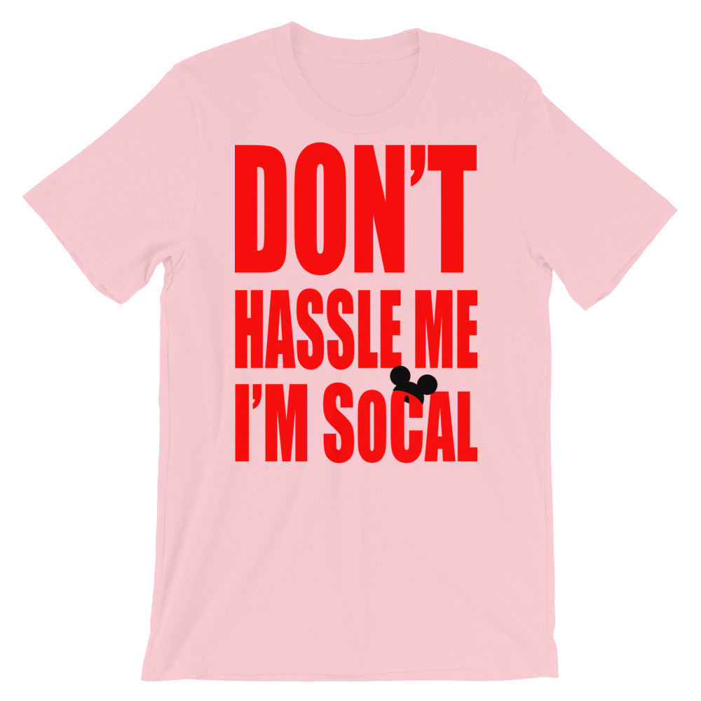 Don't Hassle Me I'm SoCal (theme park edition) t-shirt