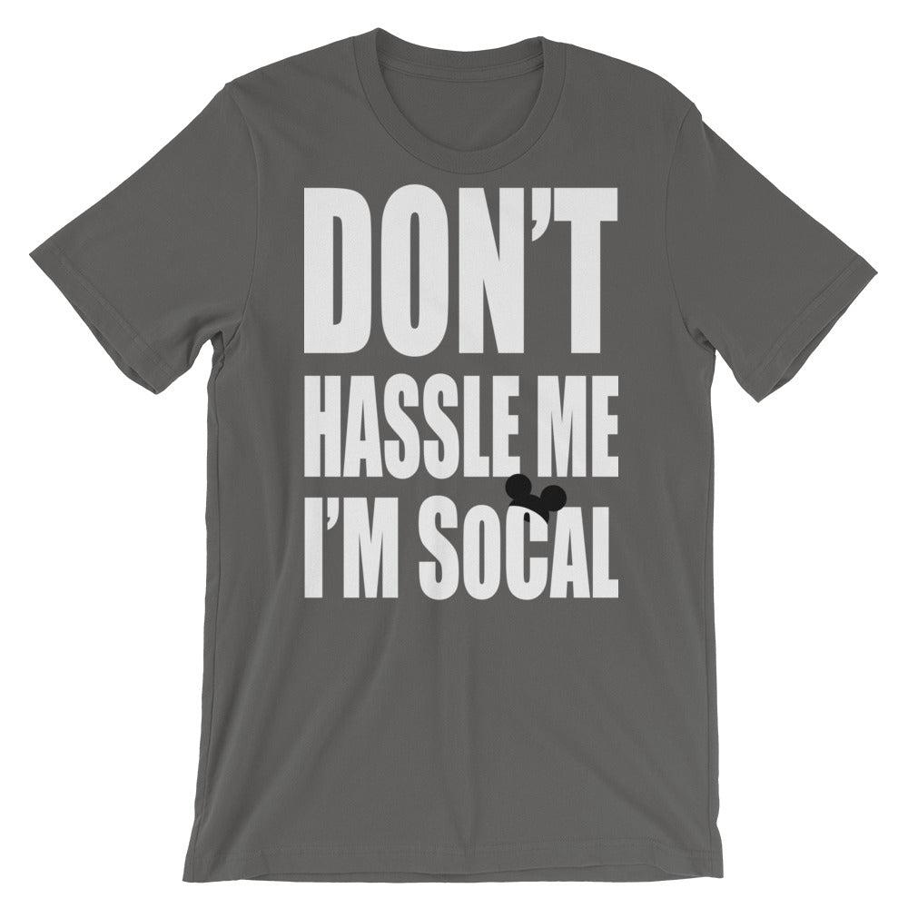 Don't Hassle Me I'm SoCal (theme park edition) t-shirt
