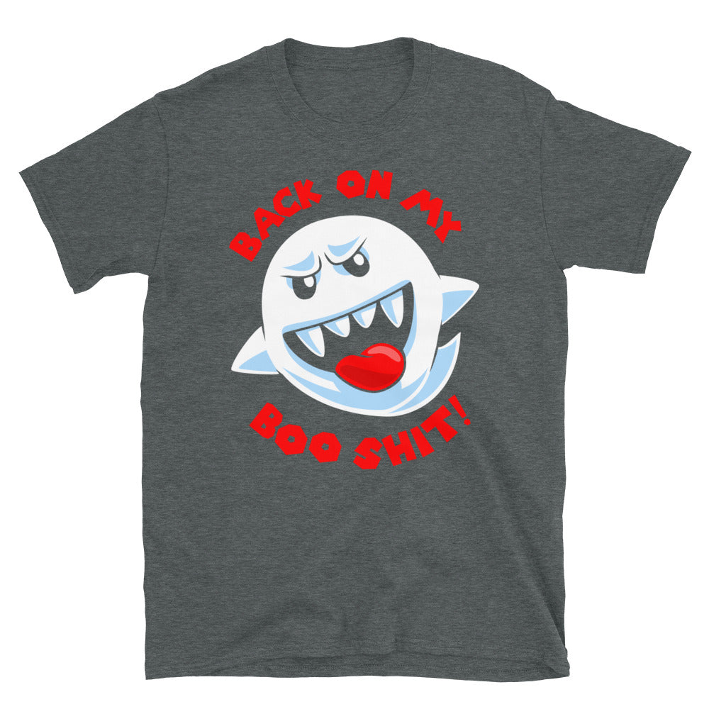 Back on my Boo Shit! t-shirt