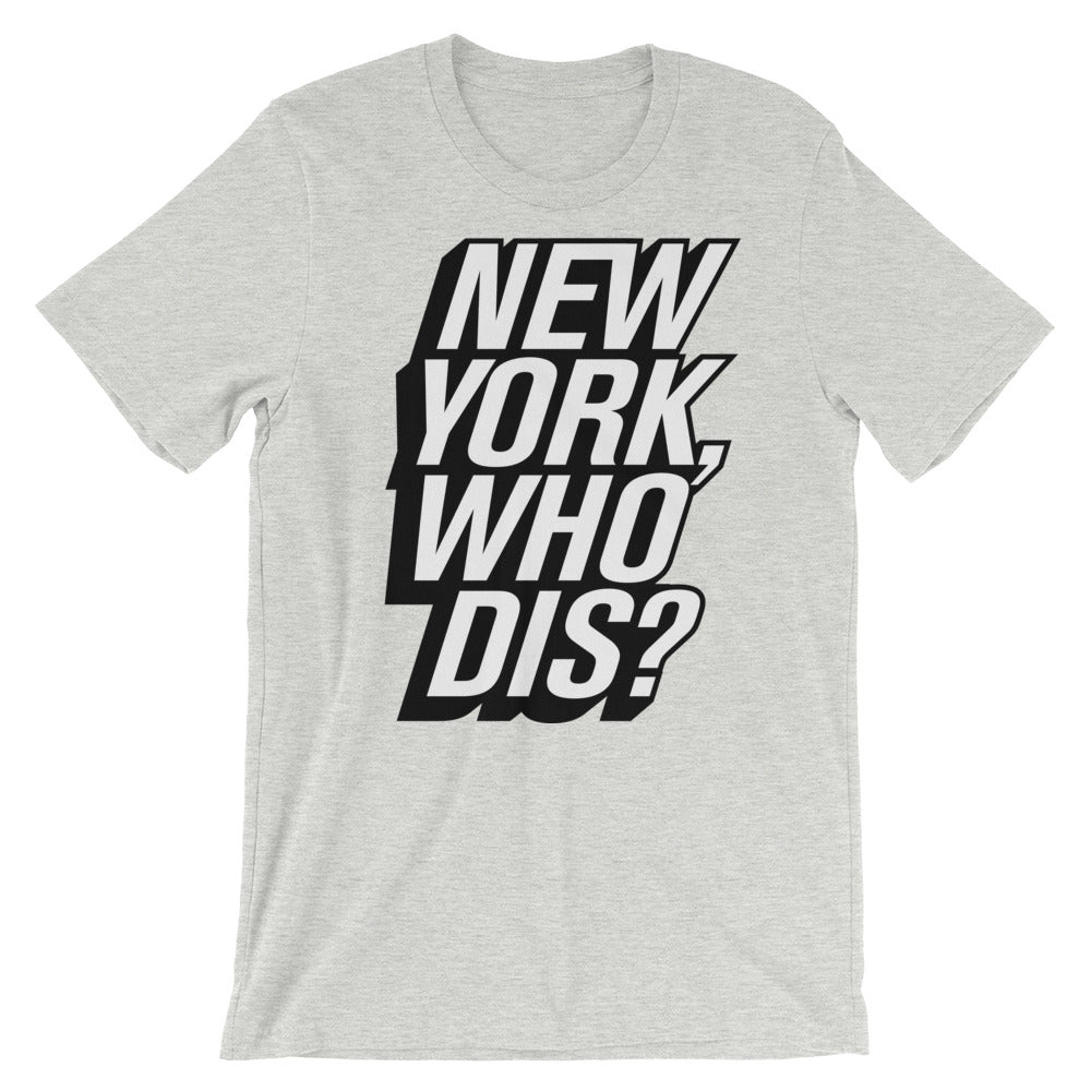 New York, Who Dis? t-shirt