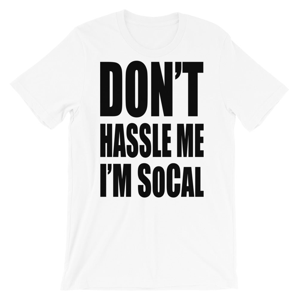 Don't Hassle Me I'm SoCal t-shirt