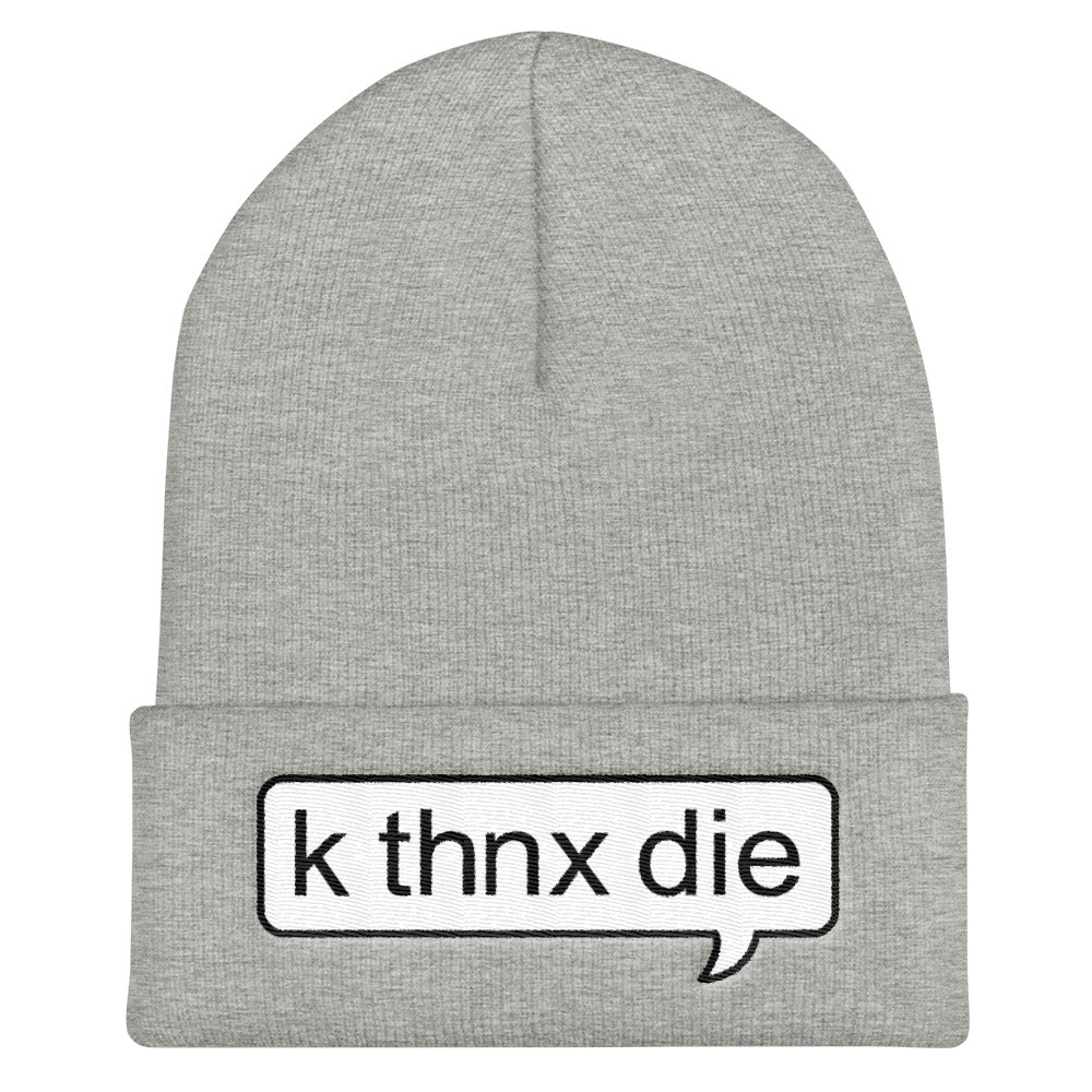k thnx die beanie