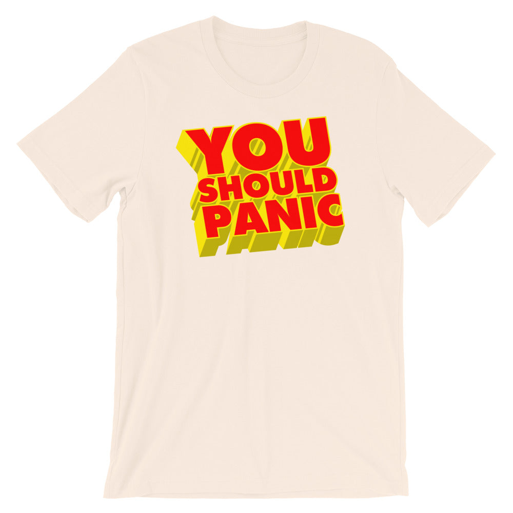 You Should Panic t-shirt