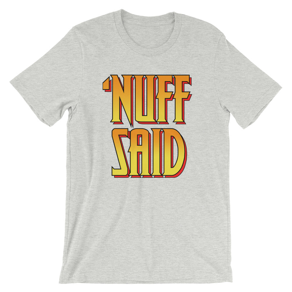 Nuff Said, Bub t-shirt
