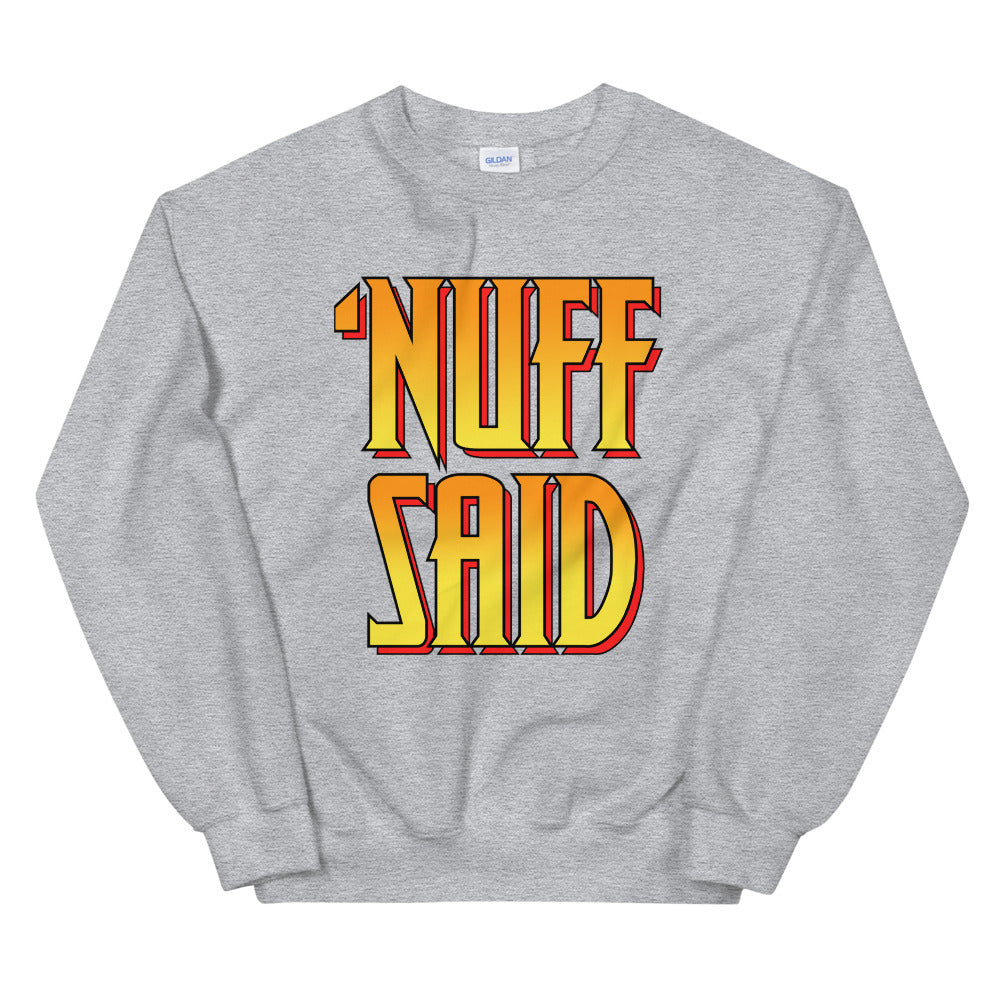 Nuff Said, Bub! crewneck sweatshirt