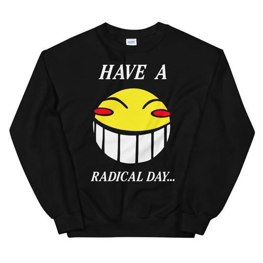 Have A Radical Day crewneck sweatshirt