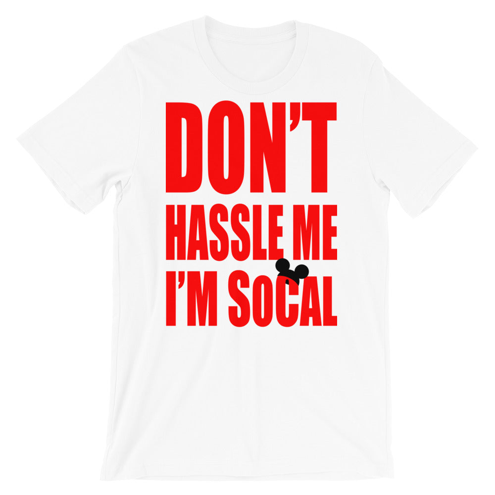 Don't Hassle Me I'm SoCal (theme park edition) t-shirt
