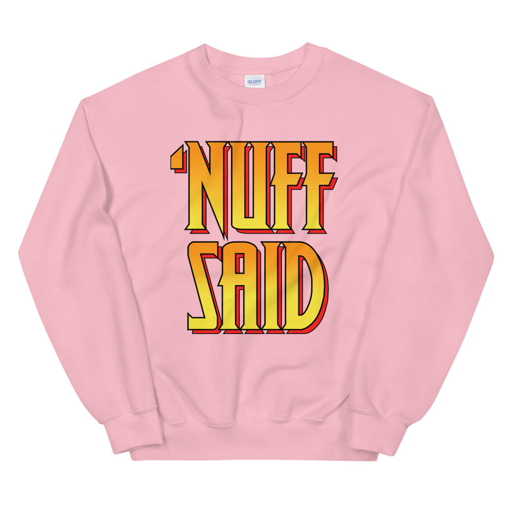 Nuff Said, Bub! crewneck sweatshirt