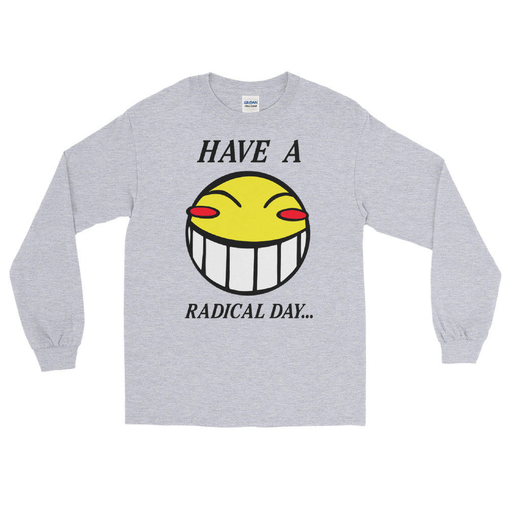 Have A Radical Day long sleeve t-shirt