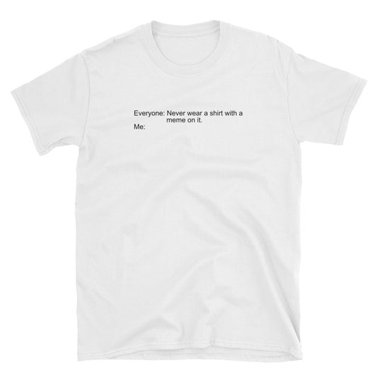 No Memes T-Shirt