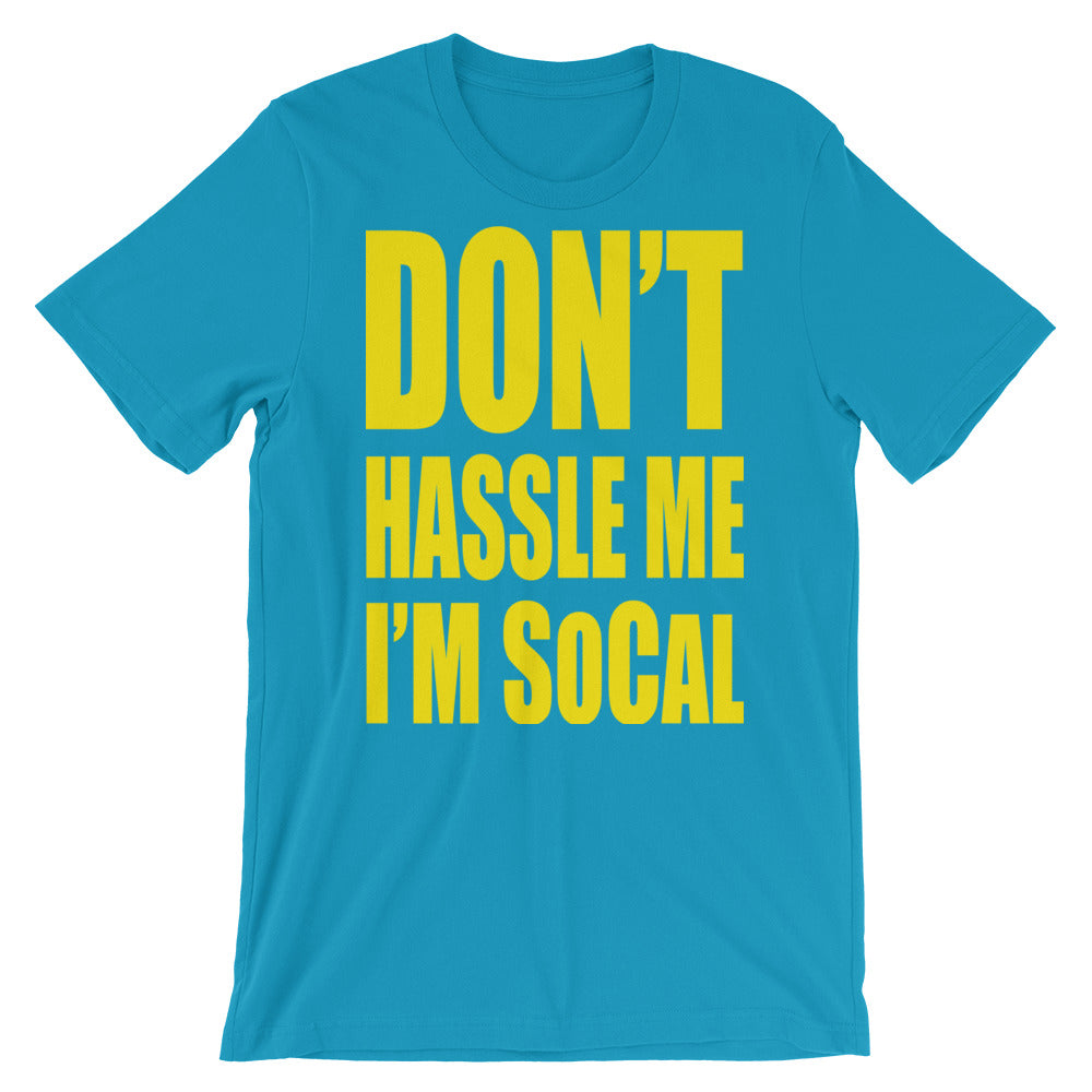 Don't Hassle Me I'm SoCal t-shirt