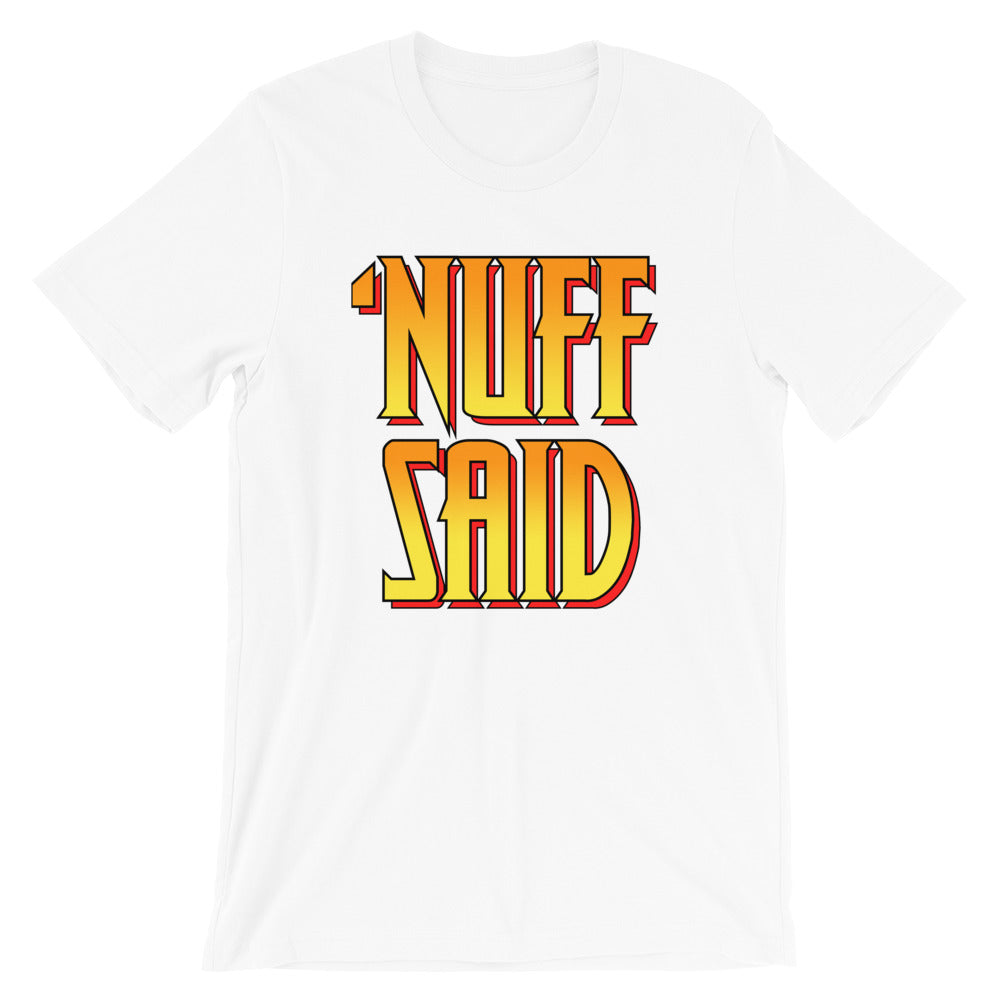 Nuff Said, Bub t-shirt