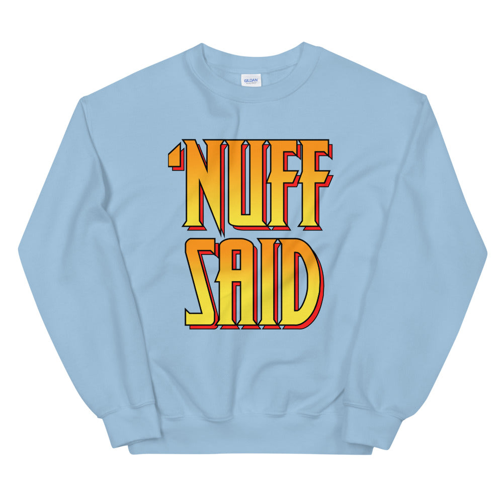 Nuff Said, Bub! crewneck sweatshirt