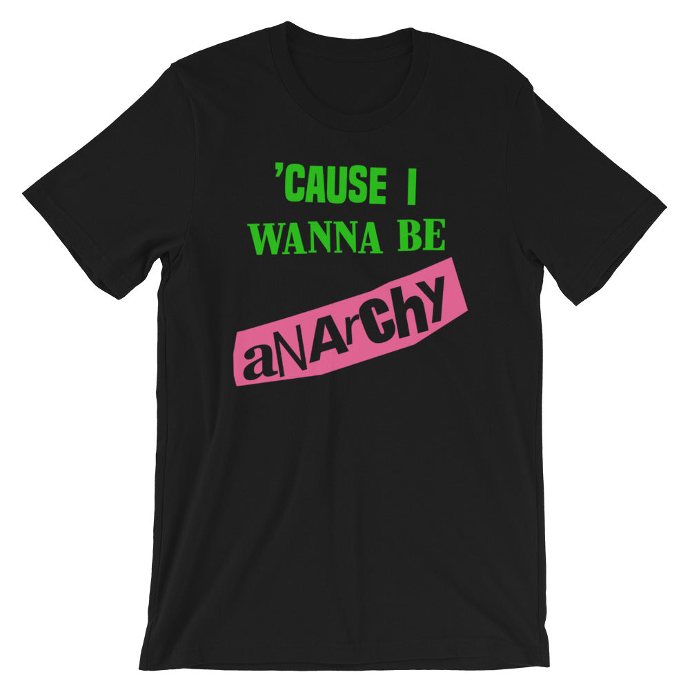 I Wanna Be Anarchy t-shirt