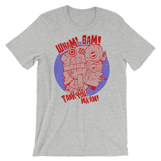 Wham! Bam! Tank you, Ma'am! t-shirt (LIGHT)