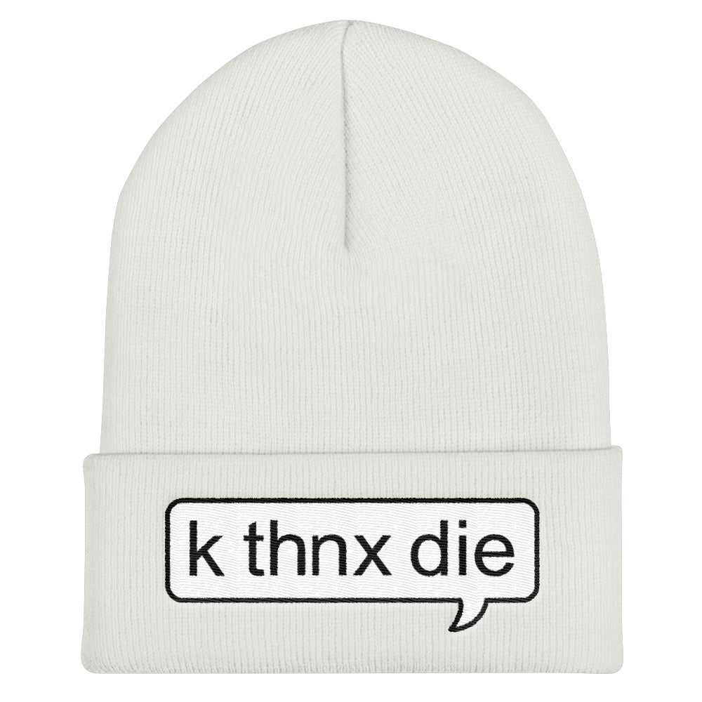 k thnx die beanie