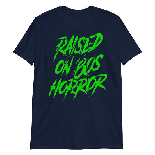 Raised on 80s Horror t-shirt