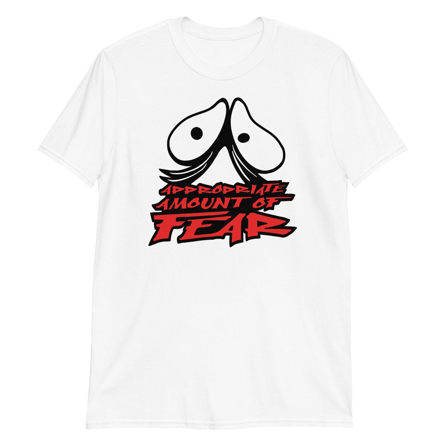 Appropriate Amount of Fear t-shirt