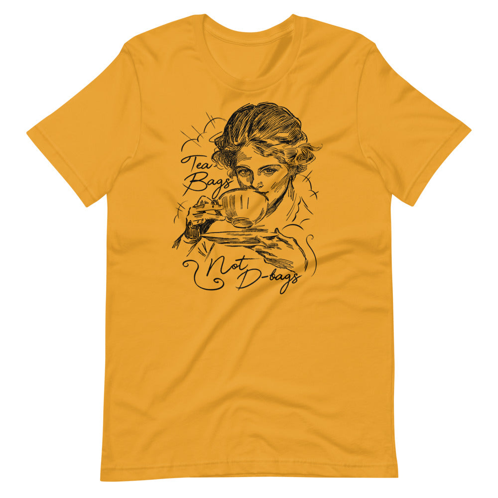 Tea Bags not D-bags t-shirt