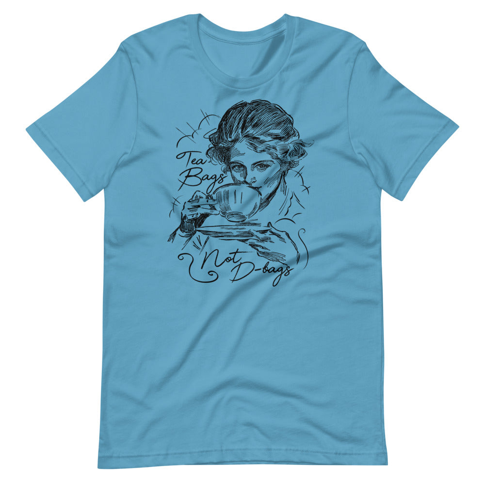 Tea Bags not D-bags t-shirt