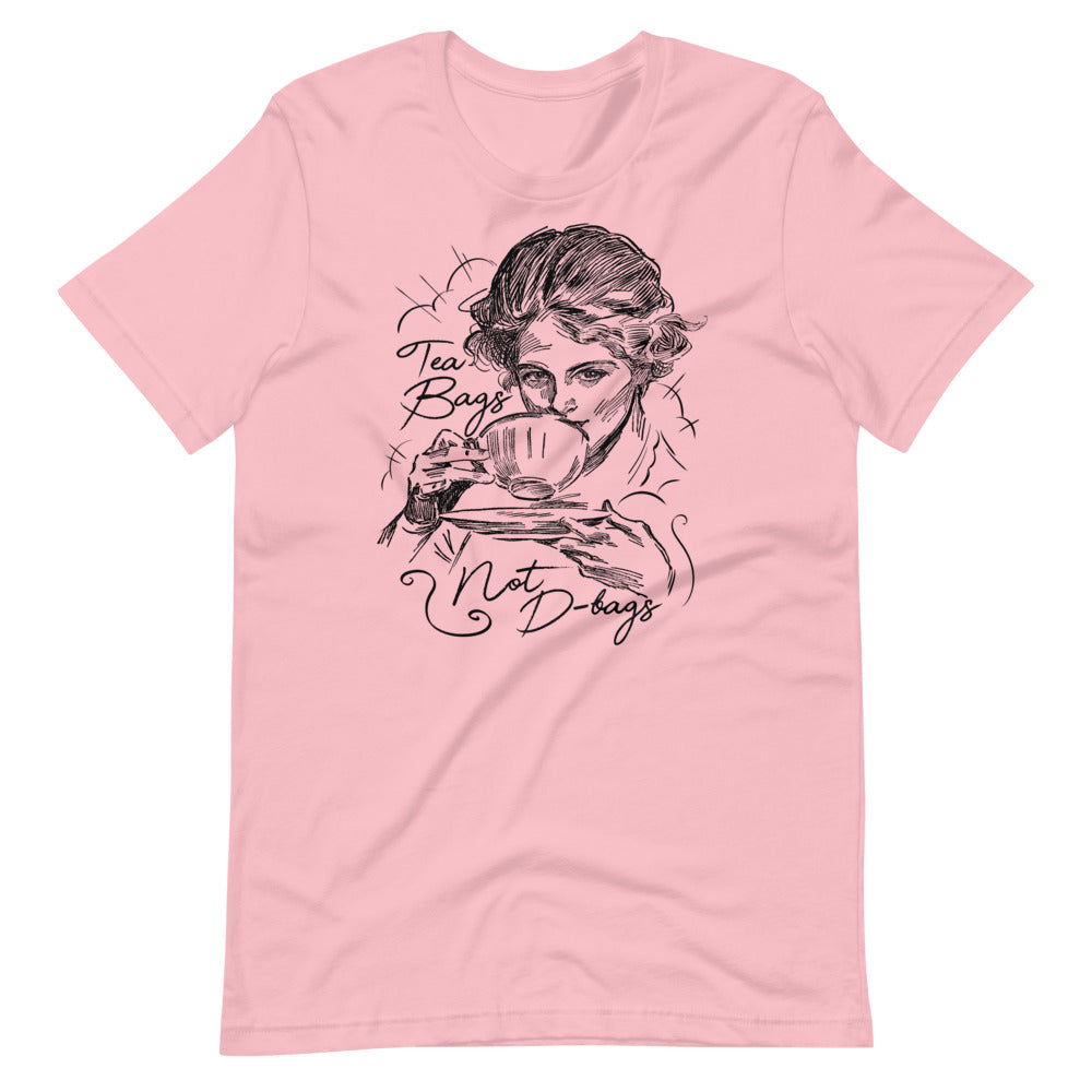 Tea Bags not D-bags t-shirt