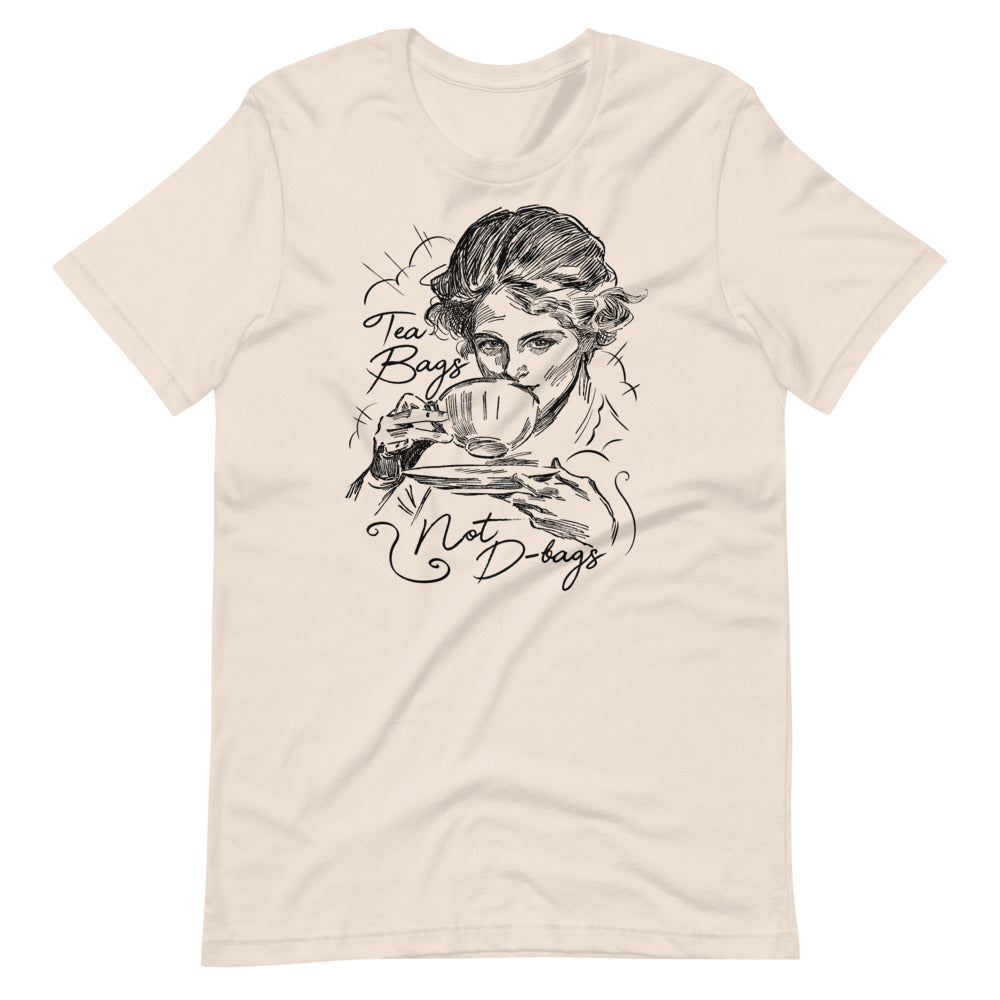 Tea Bags not D-bags t-shirt