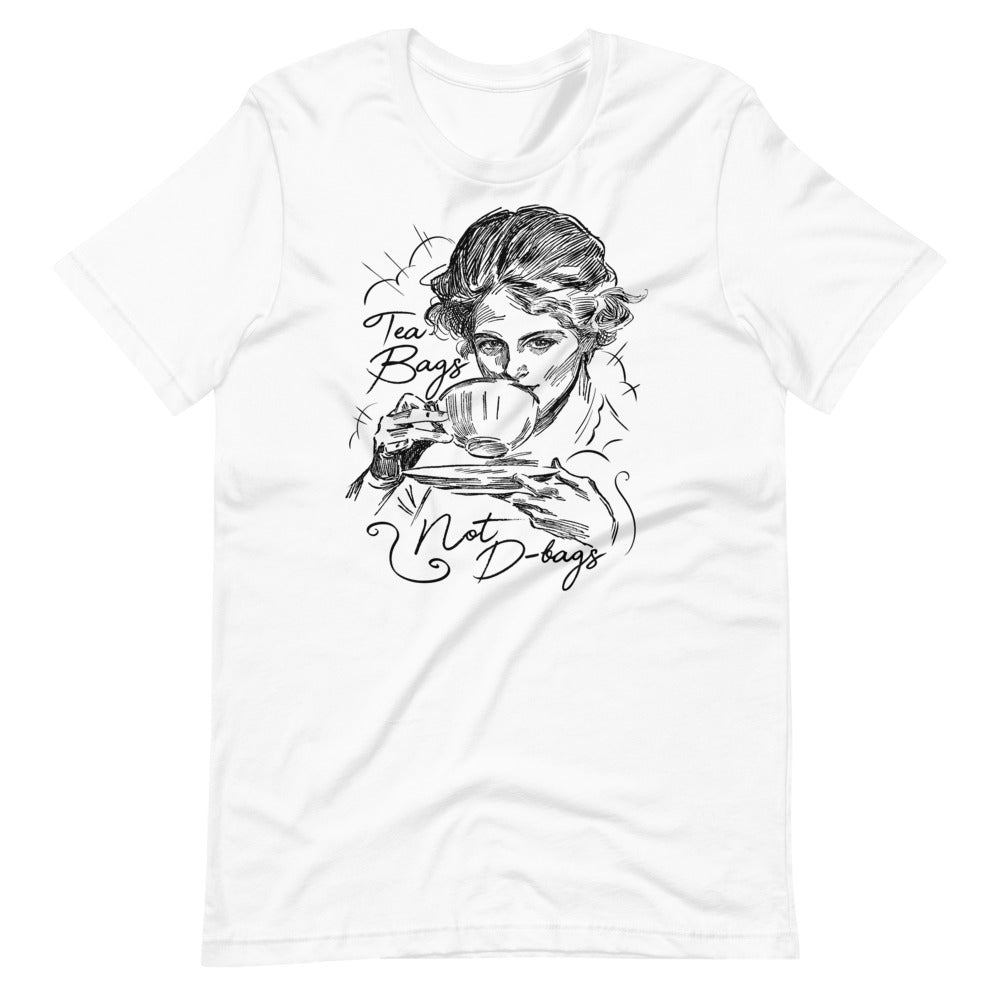 Tea Bags not D-bags t-shirt