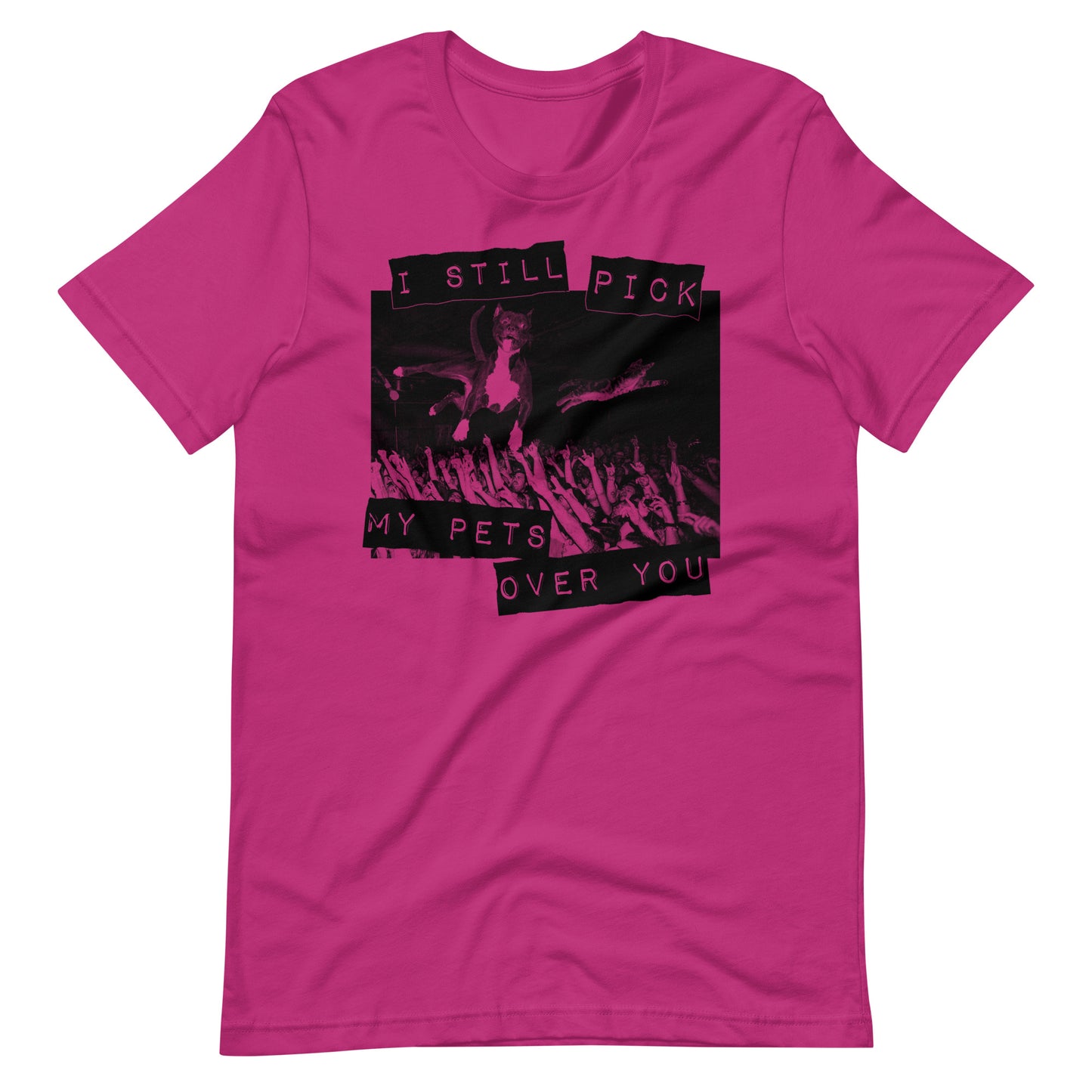 My Pets Over You t-shirt
