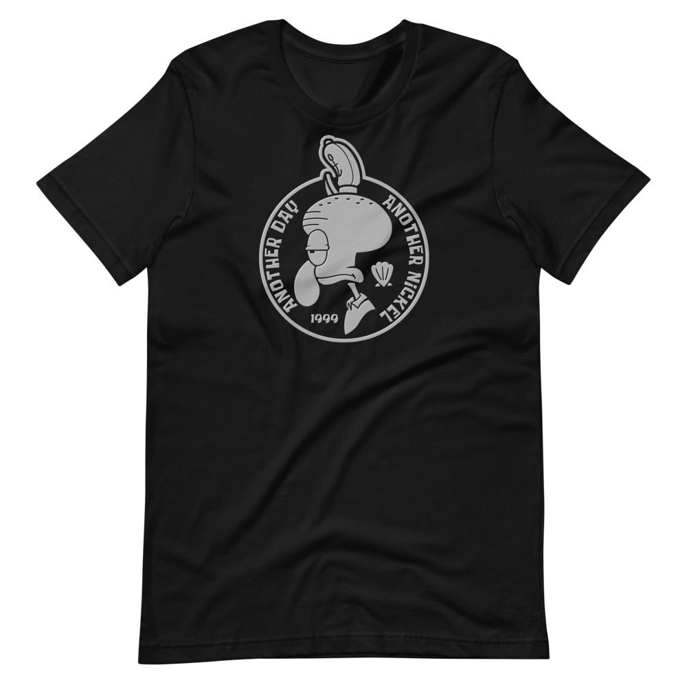 Another Day Another Nickel t-shirt
