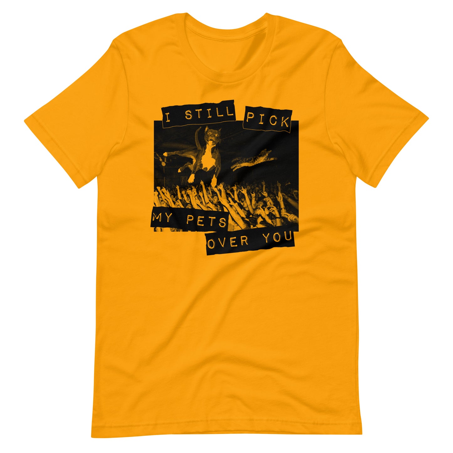 My Pets Over You t-shirt