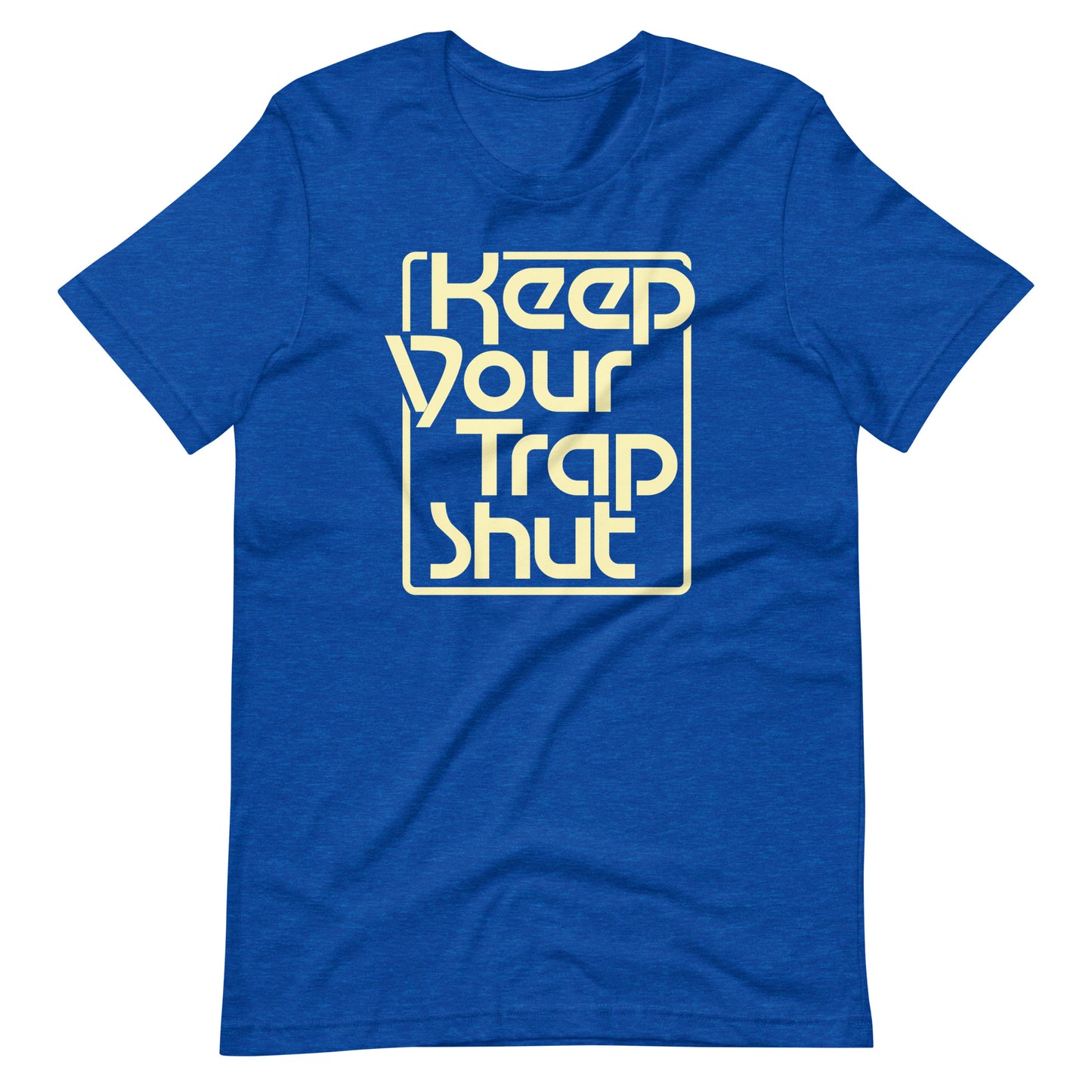 Keep Your Trap Shut t-shirt