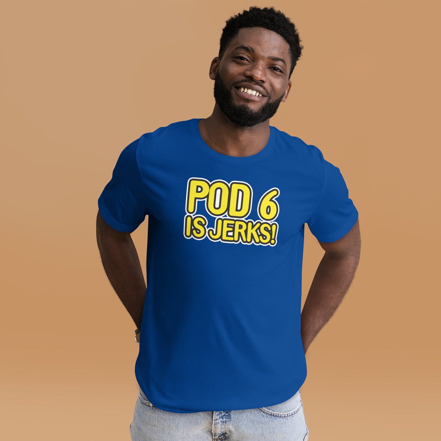 Pod 6 is Jerks t-shirt