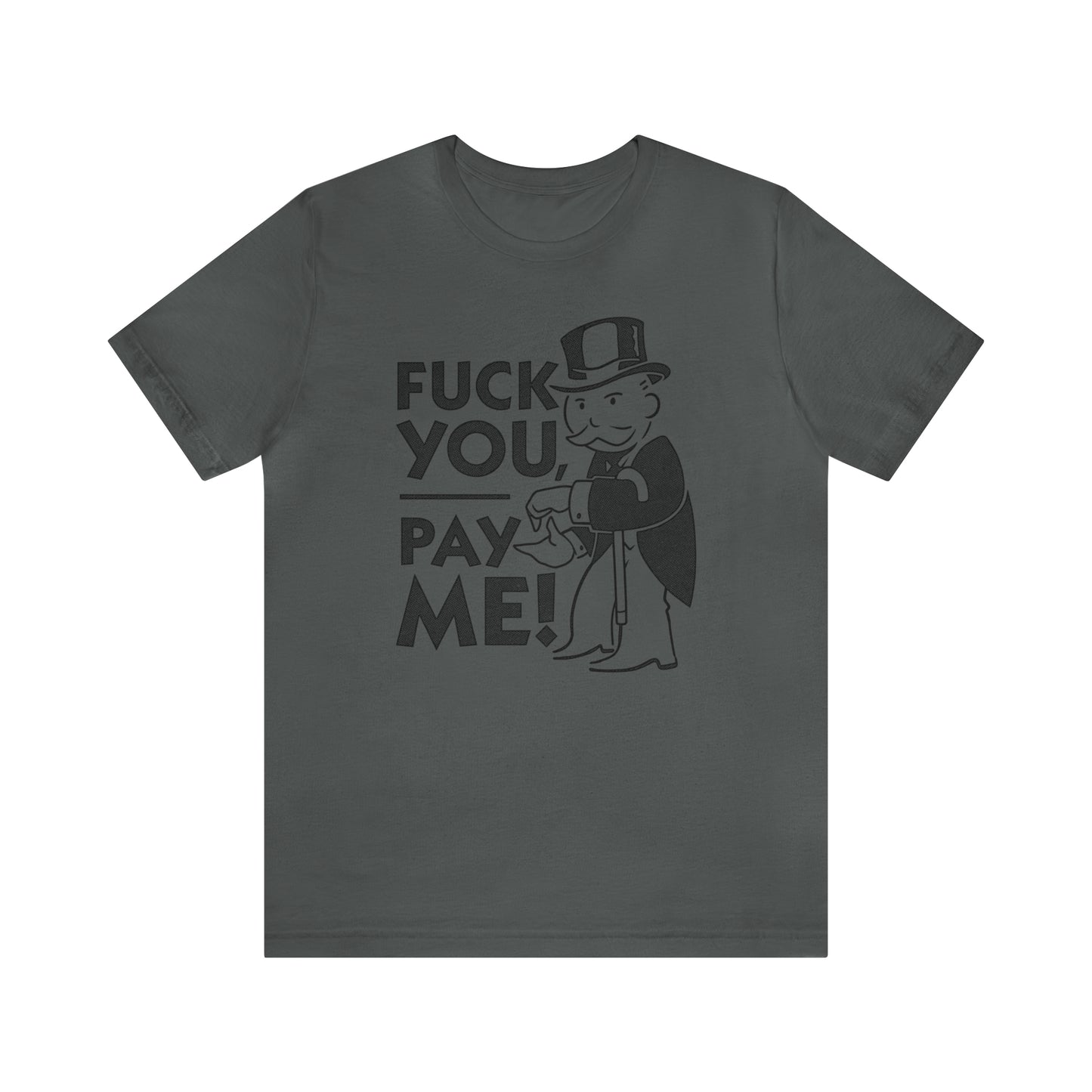 Eff You Pay Me Rent t-shirt