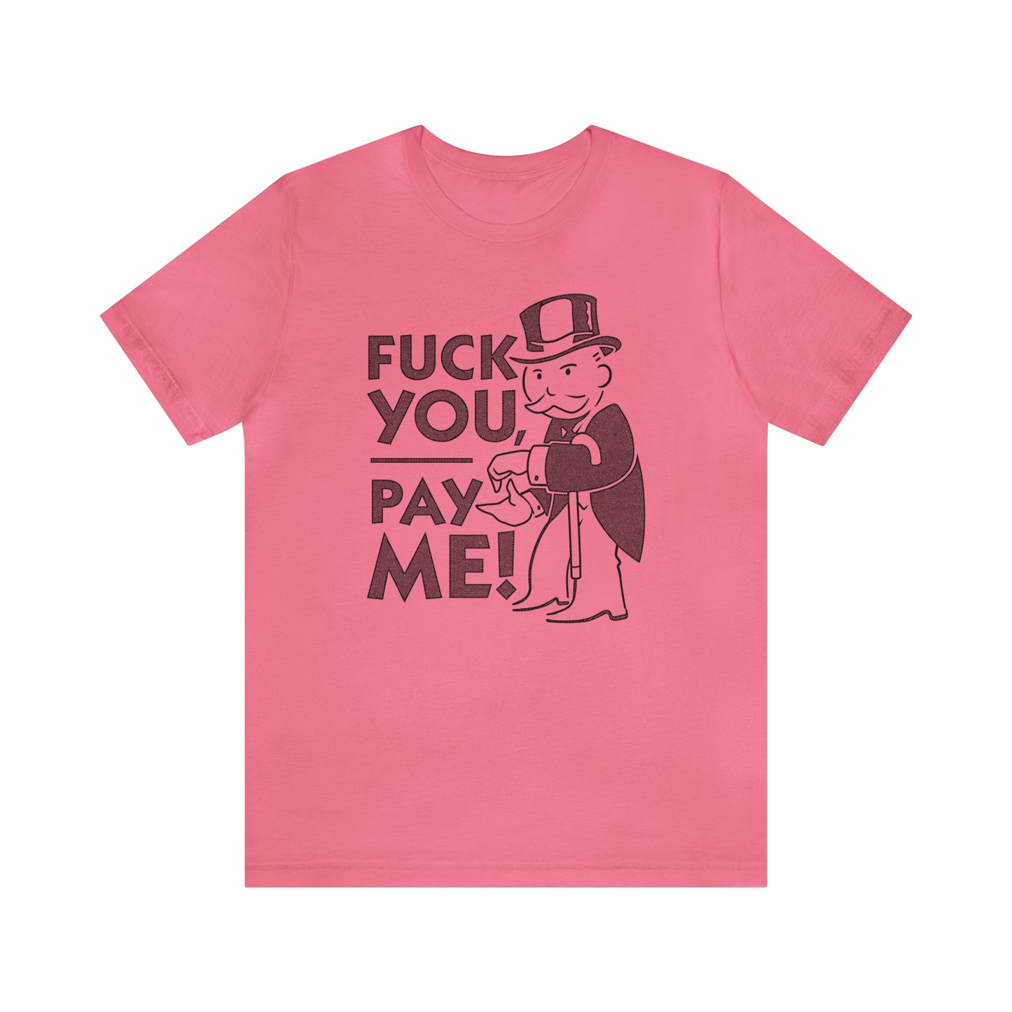 Eff You Pay Me Rent t-shirt