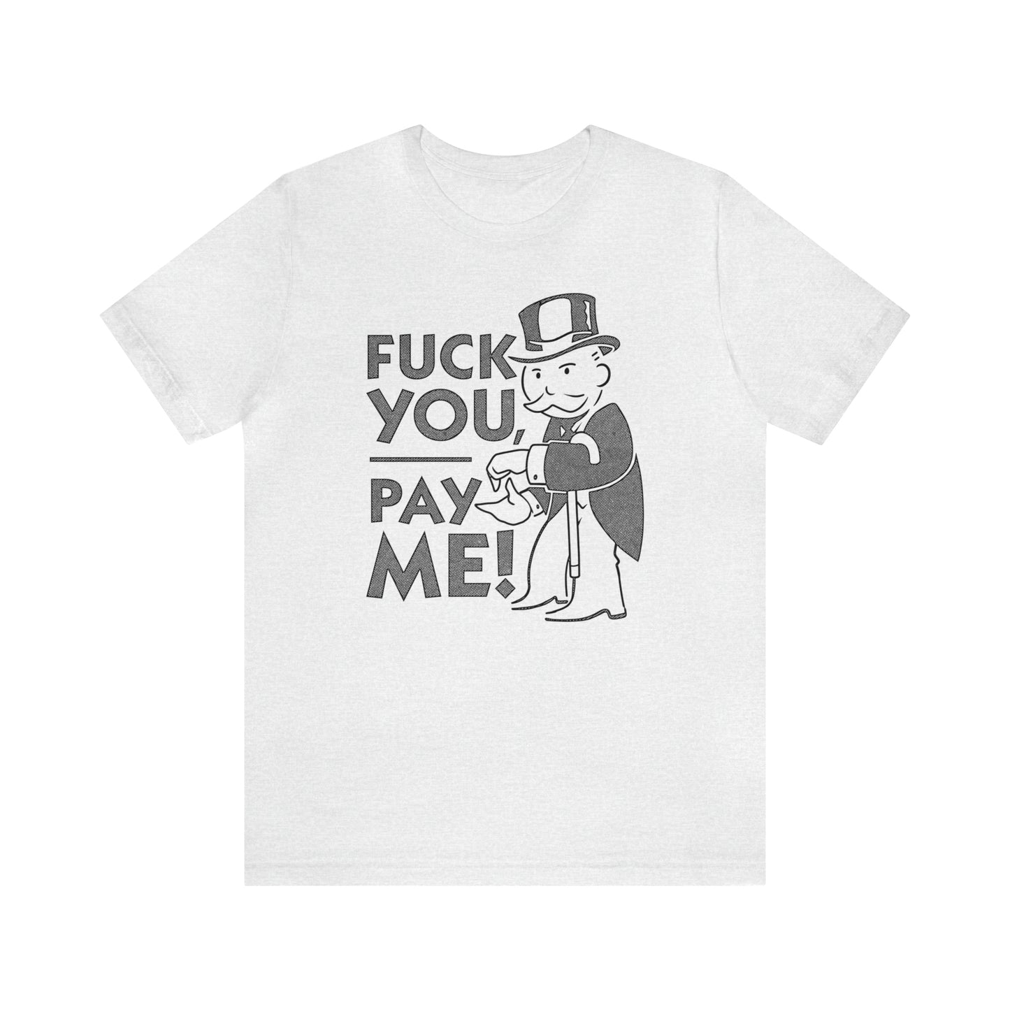 Eff You Pay Me Rent t-shirt