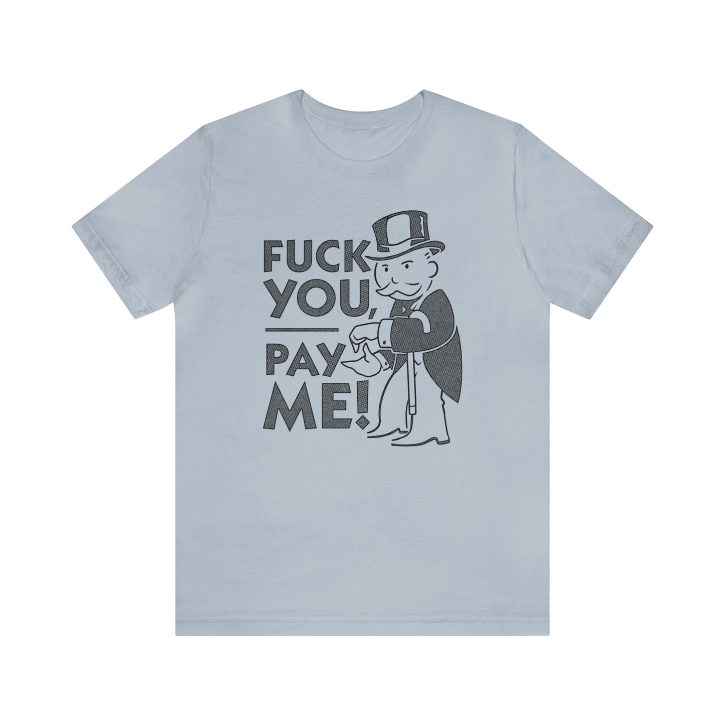 Eff You Pay Me Rent t-shirt