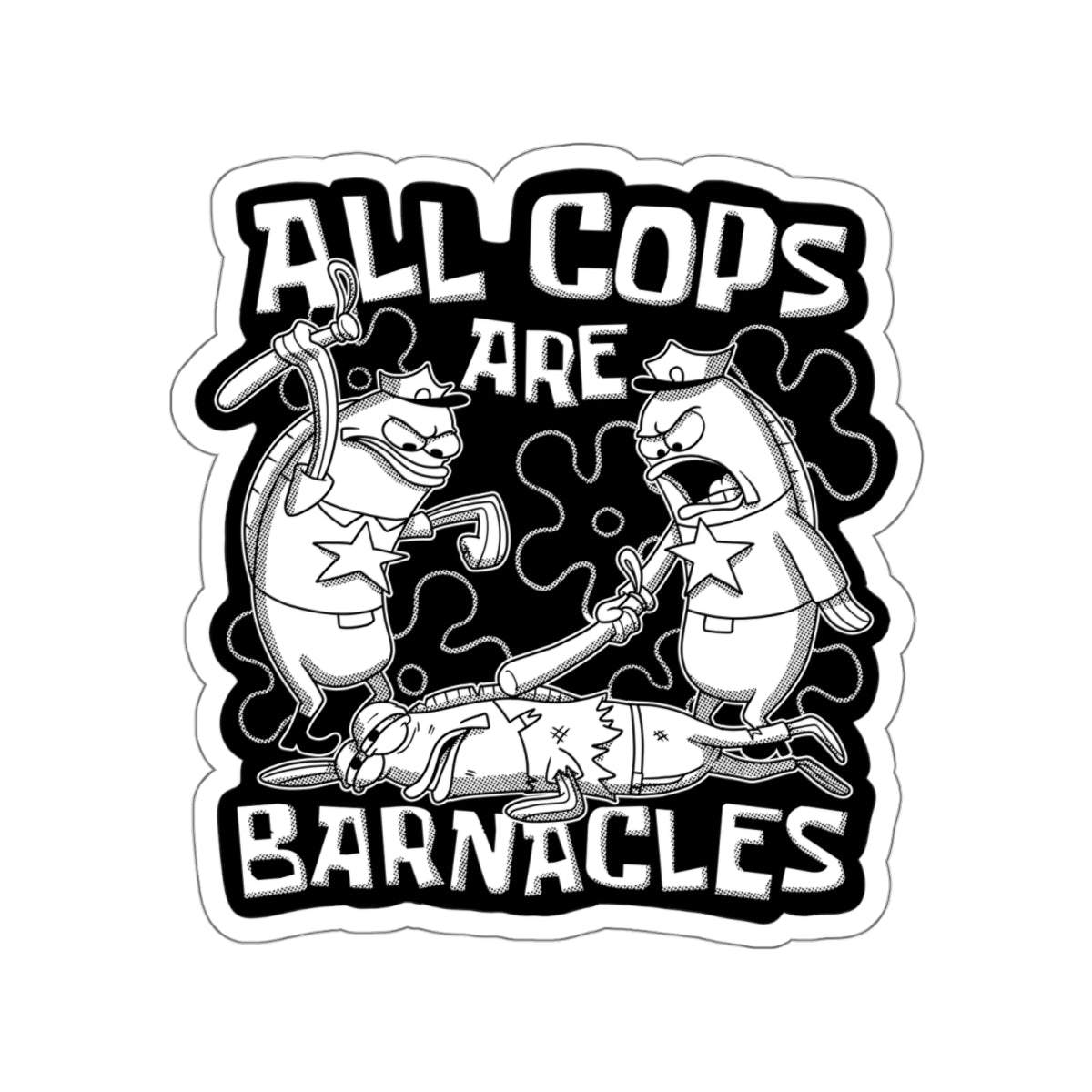 All Cops Are Barnacles V2 vinyl sticker