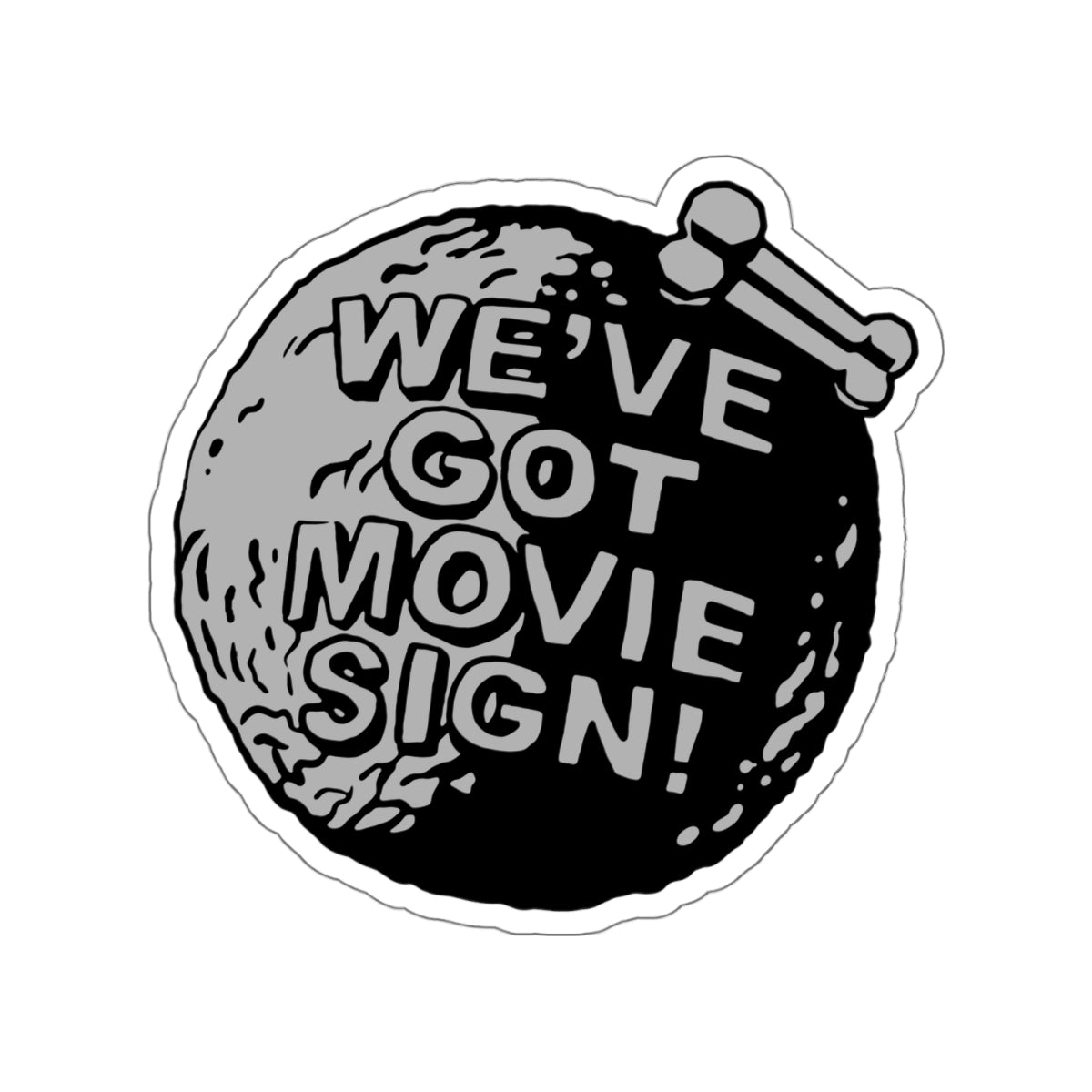 We've Got Movie Sign vinyl sticker