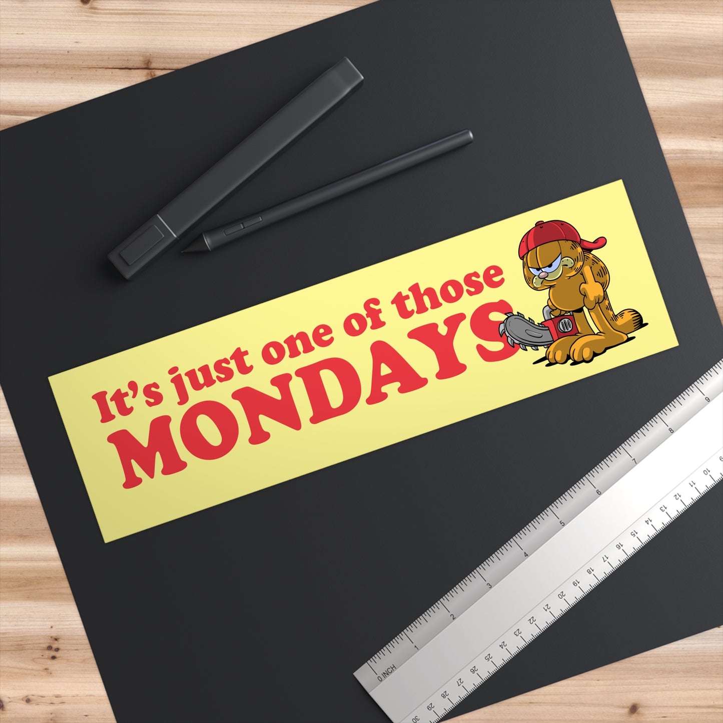It's Just One of Those Mondays bumper sticker