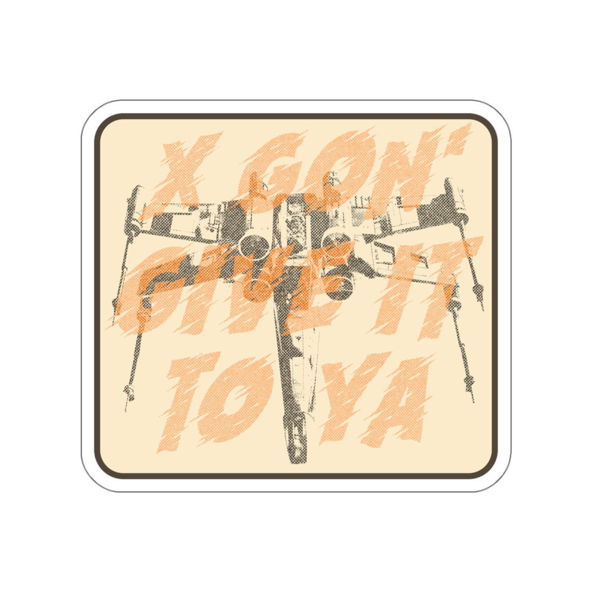 X-Wing Gon' Give It To Ya vinyl sticker