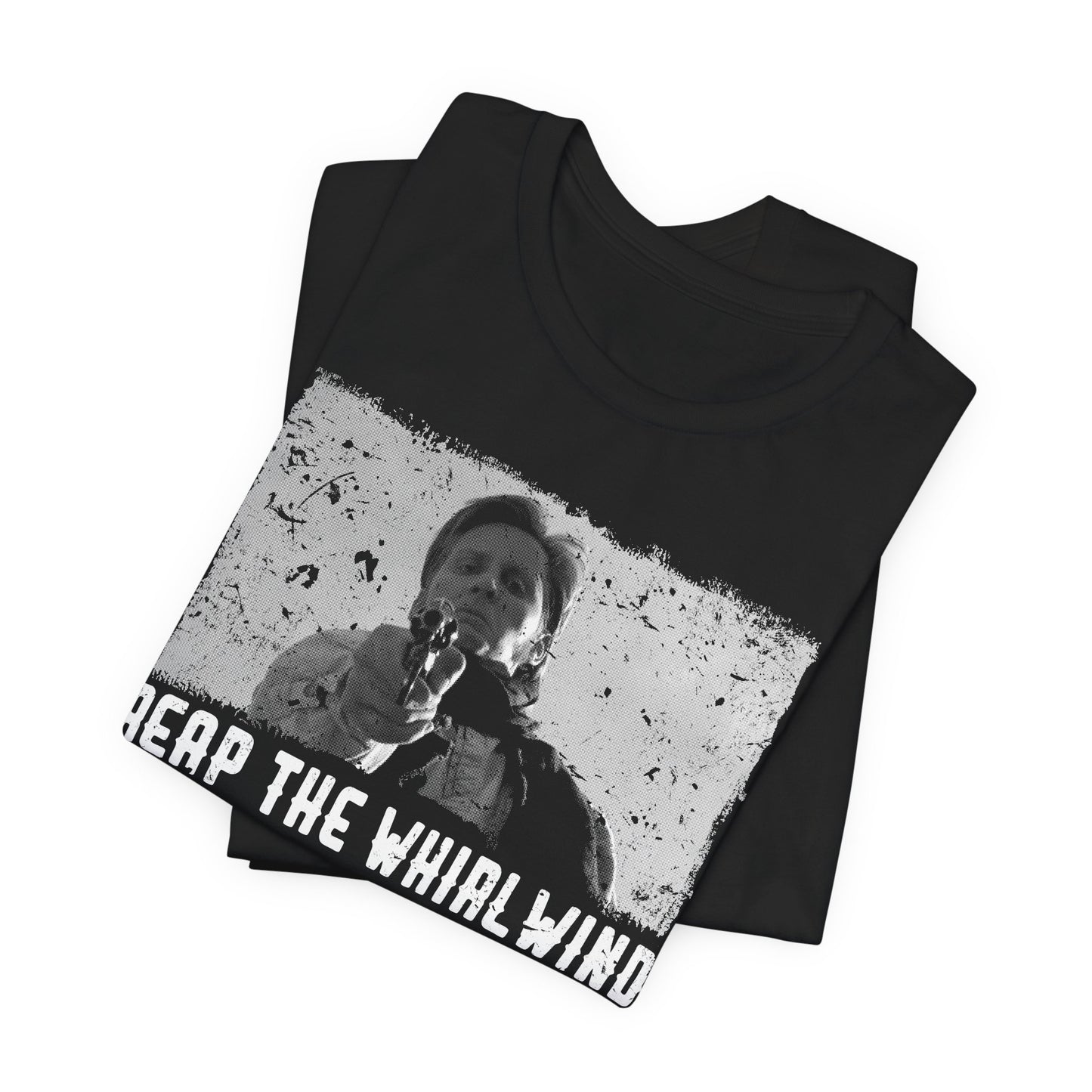 Reap the Whirlwind tee