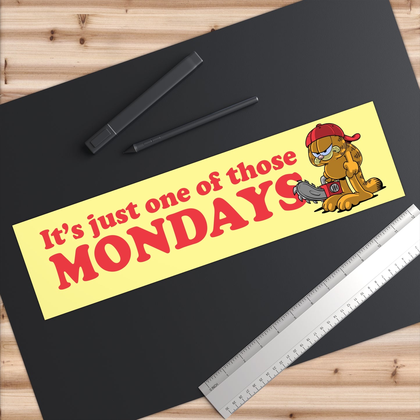 It's Just One of Those Mondays bumper sticker