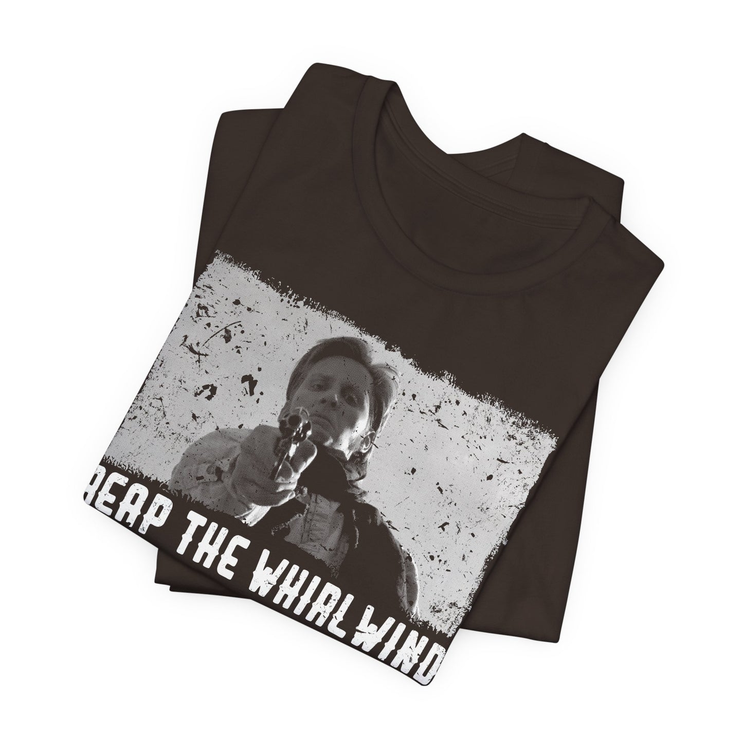 Reap the Whirlwind tee