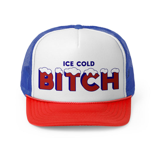 Ice Cold Bitch trucker hat