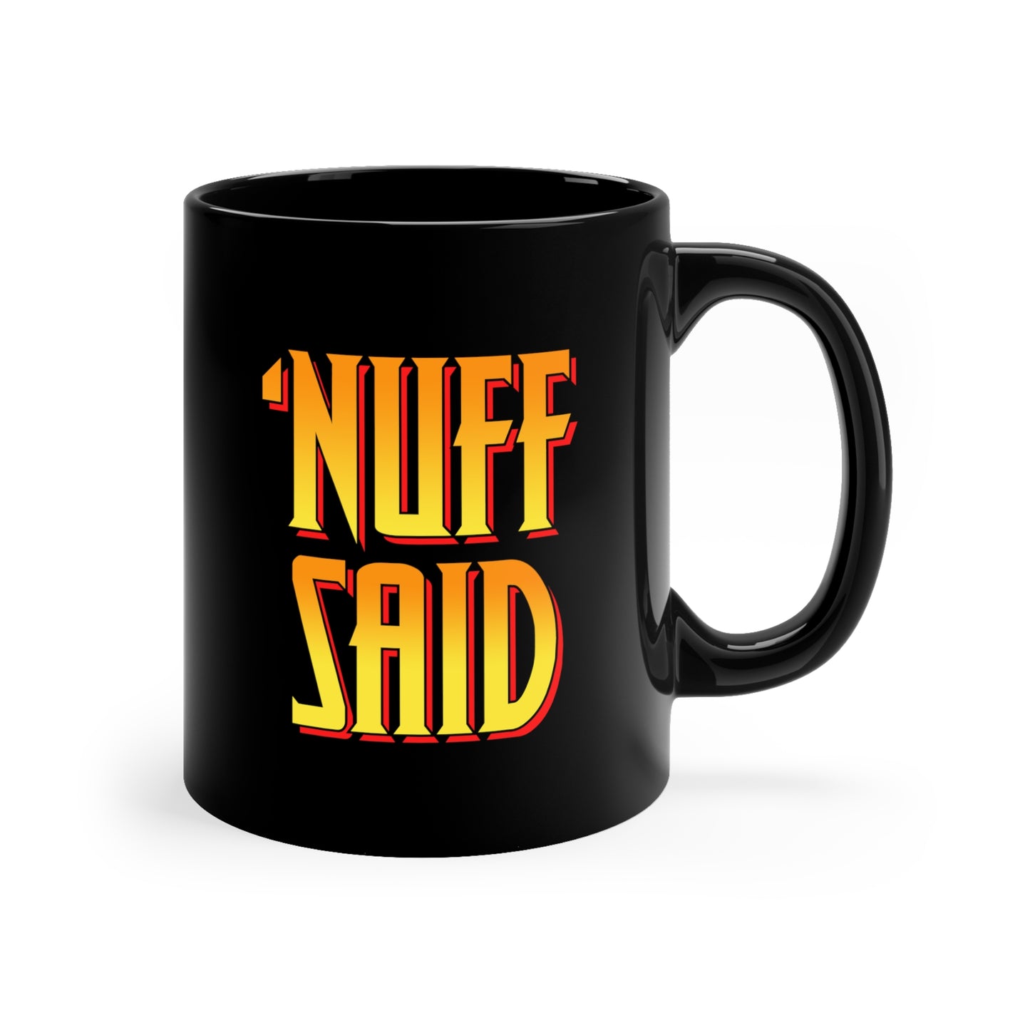 Nuff Said ceramic mug